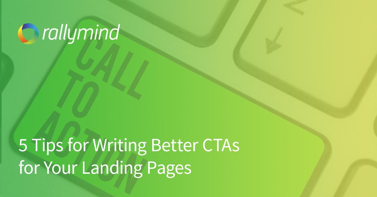 5 Tips for Writing Better CTAs for Your Landing Pages