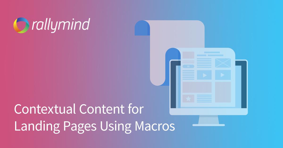 Contextual Content for Landing Pages Using Macros