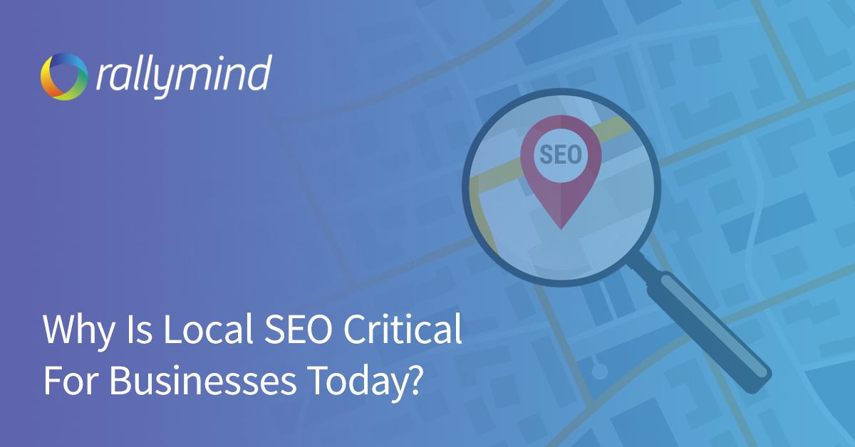 Why Is Local SEO Critical For Businesses Today?