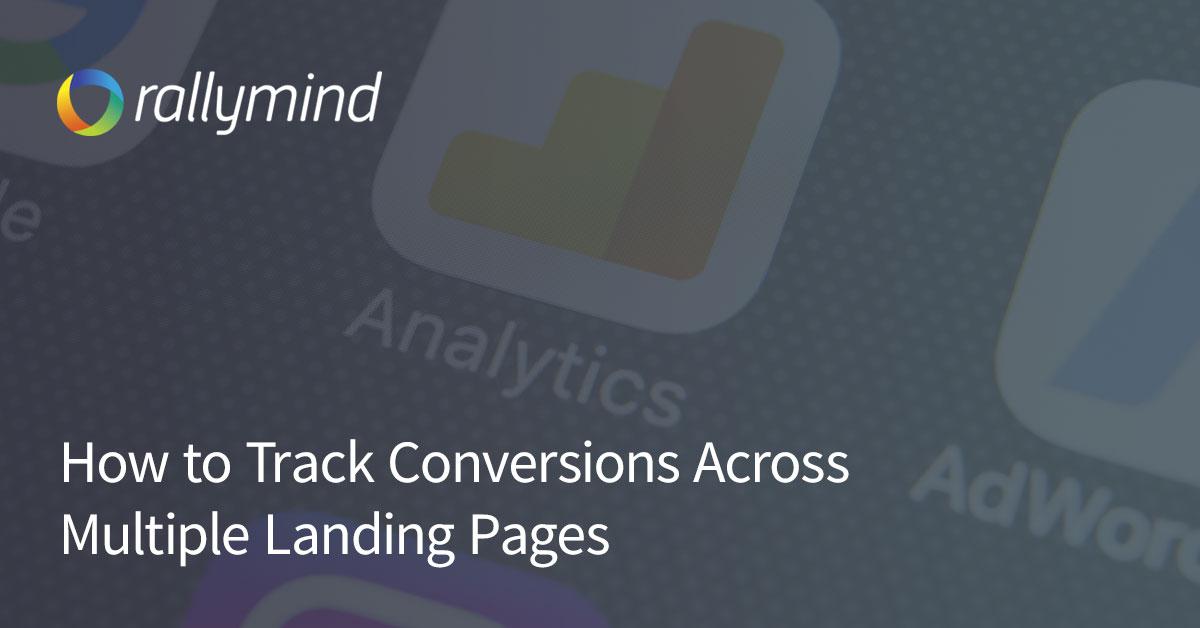 Tracking Conversions Across Multiple Landing Pages